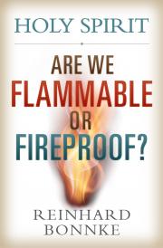Holy Spirit: Are we flammable or fireproof?